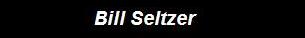 Bill Seltzer